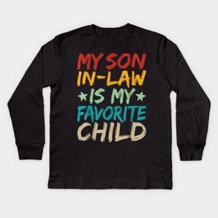 My son in-law is my favorite child Kids Long Sleeve T-Shirt